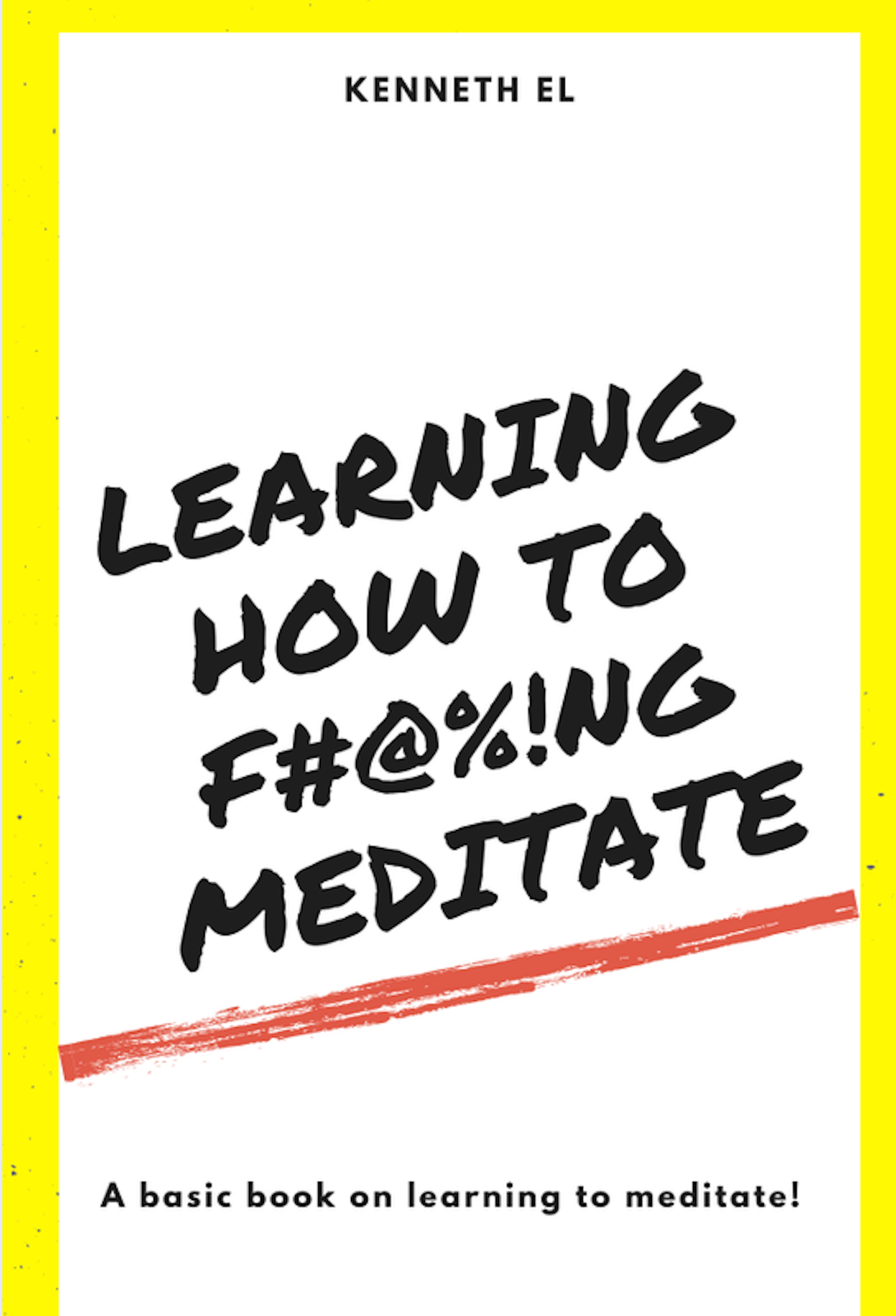 Learning How To F#@%!NG Meditate 