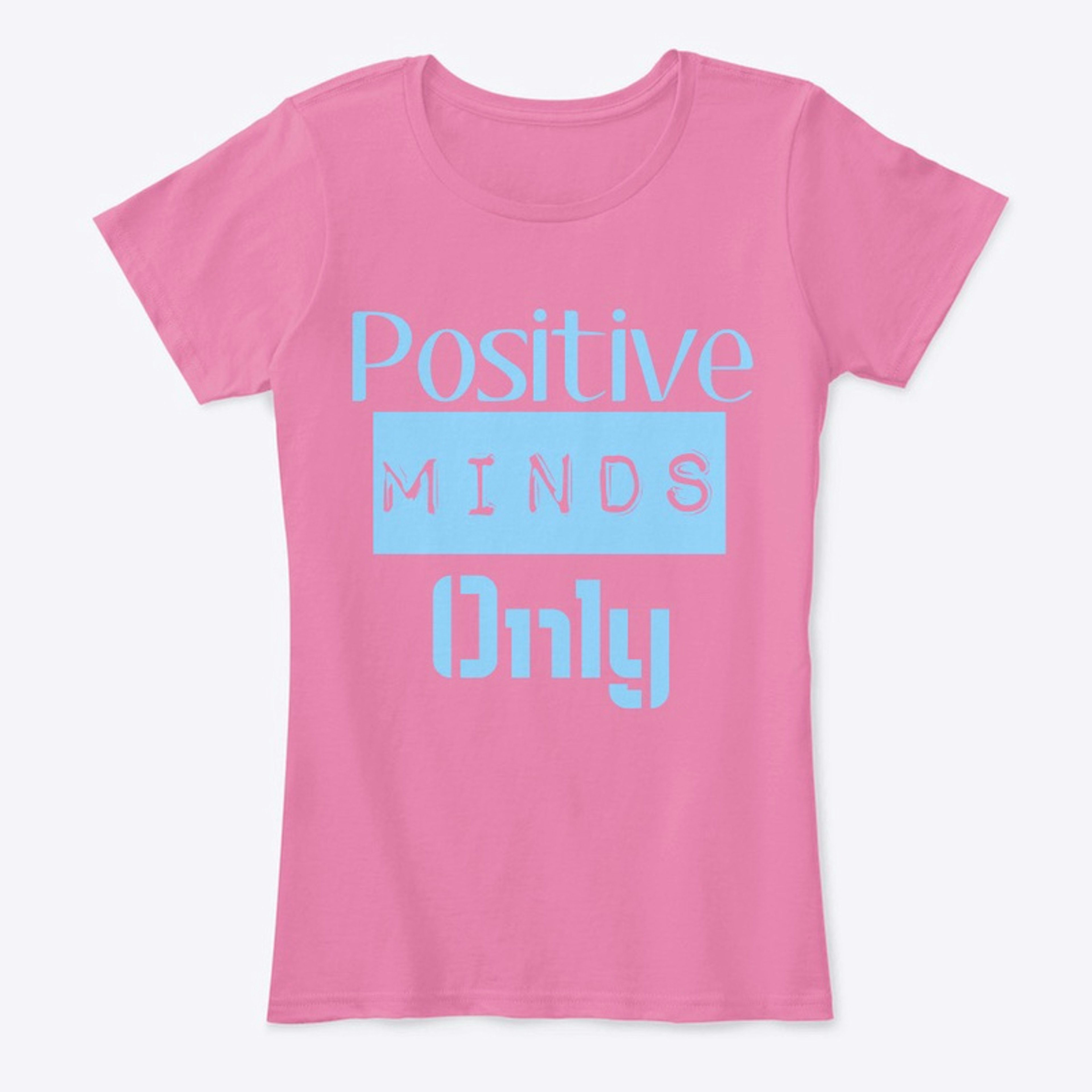 Positive Minds Only Original 2