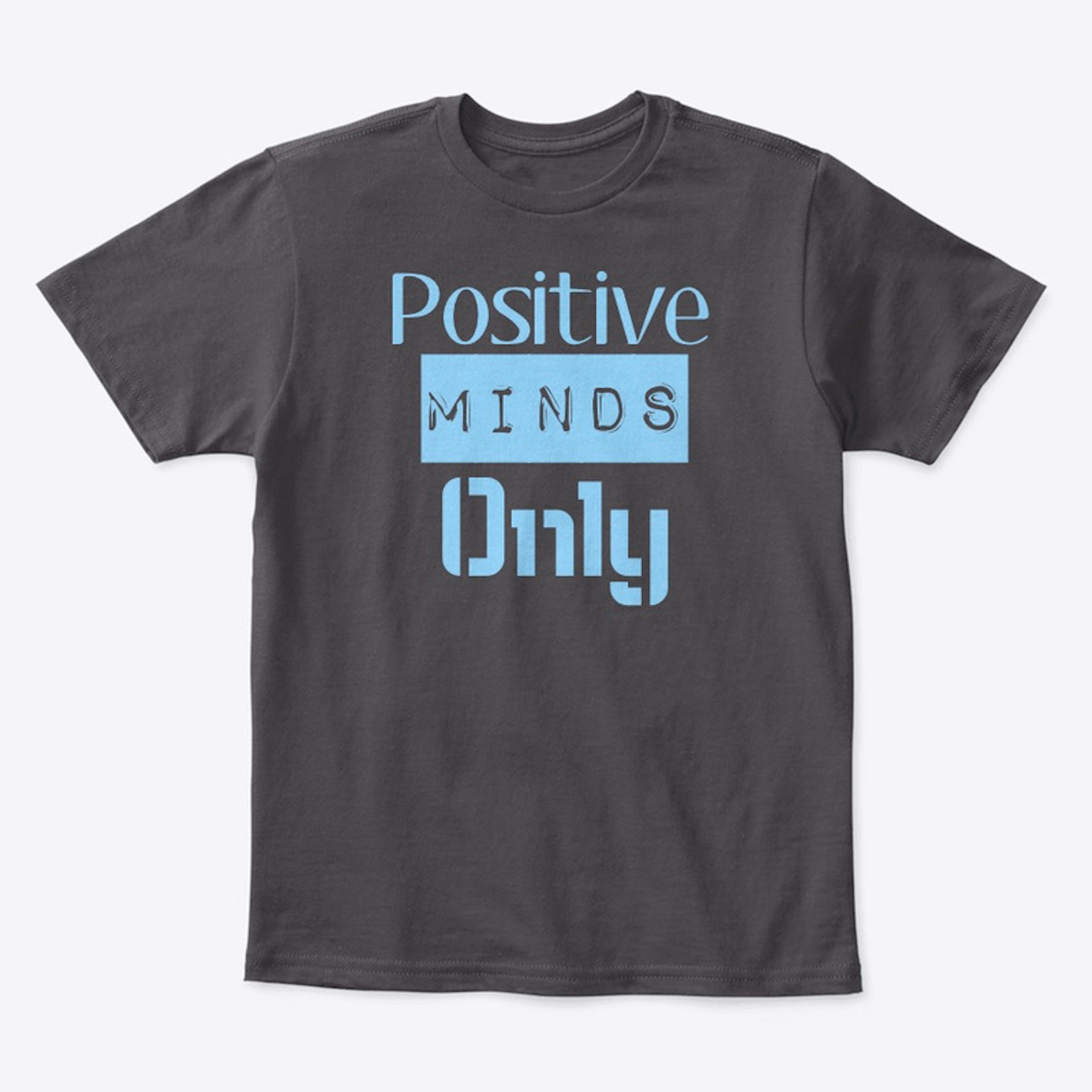 Positive Minds Only Original 2