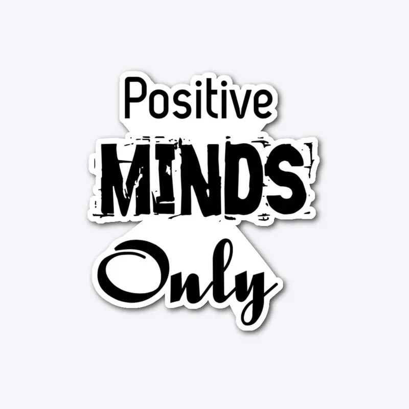 Positive Minds Only Original