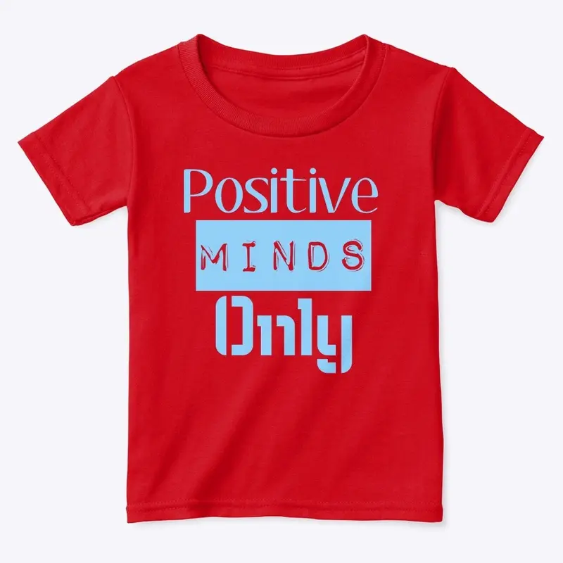 Positive Minds Only Original 2